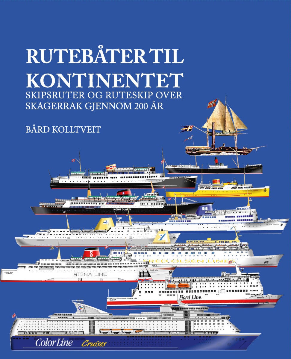 Rutebåter til kontinentet - skip og ruter over Skagerrak i 200 år