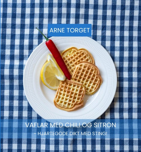 Vaflar med chili og sitron - godhjarta dikt med sting