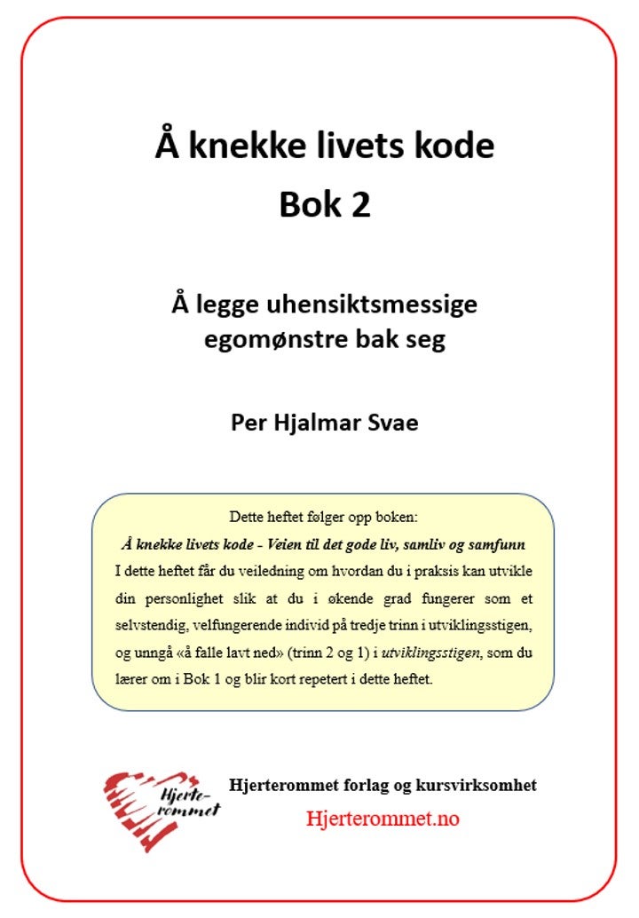 Å knekke livets kode - Bok 2 : å legge uhensiktsmessige egomønstre bak seg