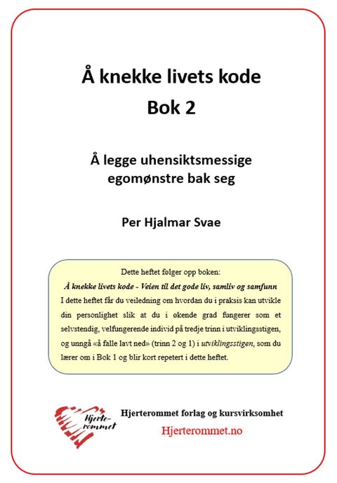 Å knekke livets kode - Bok 2 : å legge uhensiktsmessige egomønstre bak seg