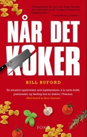 Når det koker - en amatørs opplevelser som kjøkkenslave, à la carte-kokk, pastamaker og lærling hos en slakter i Tos