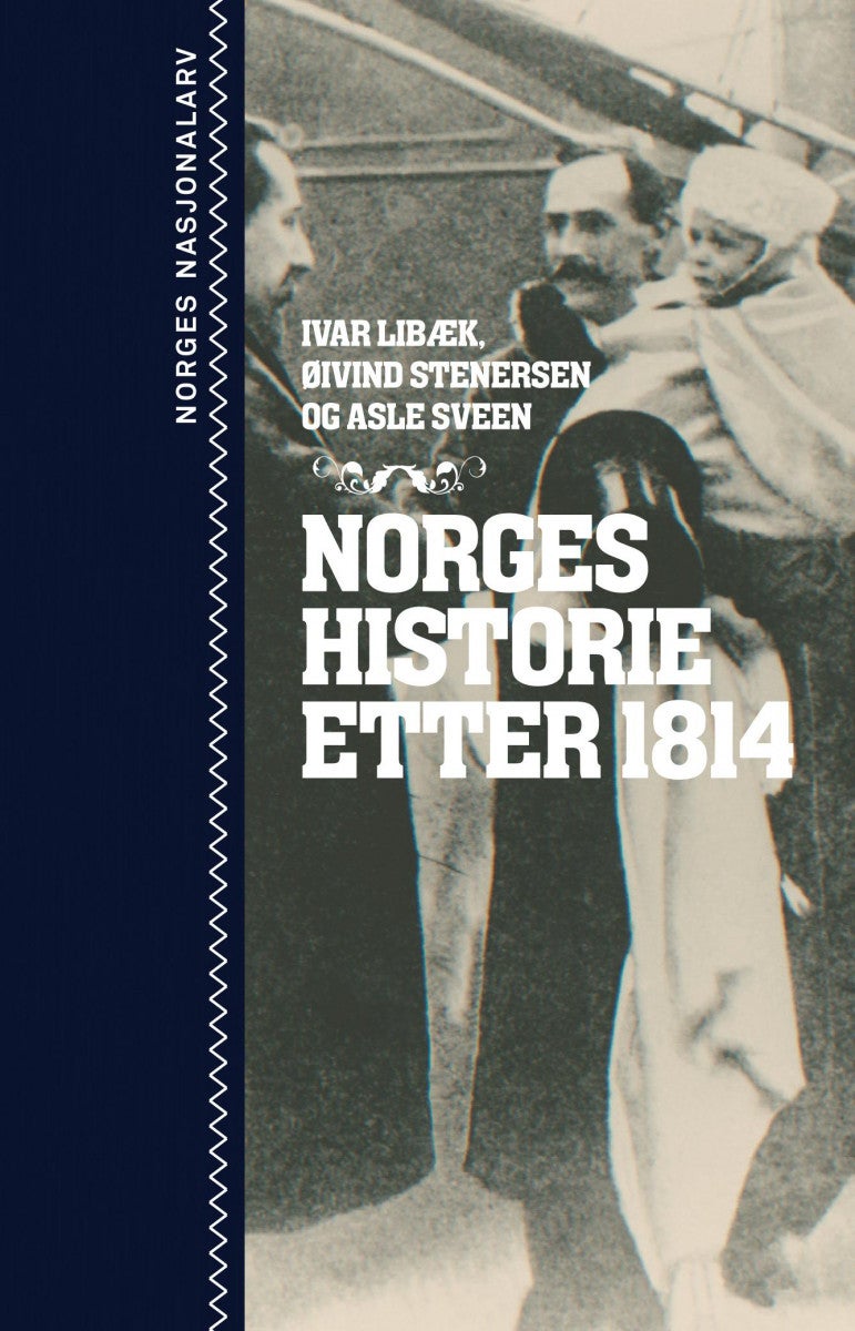 Bilde av Norges Historie Etter 1814 Av Ivar Libæk, Øivind Stenersen, Asle Sveen