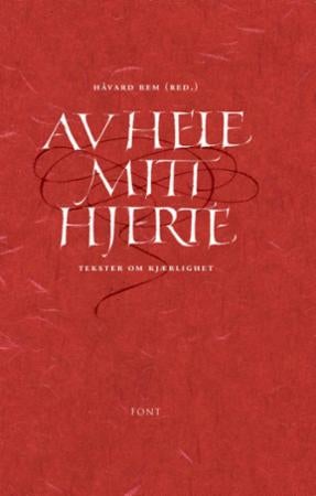 Av hele mitt hjerte - tekster om kjærlighet