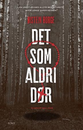 Bilde av Det Som Aldri Dør Av Øistein Borge