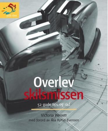 Overlev skilsmissen - 52 gode tips og råd