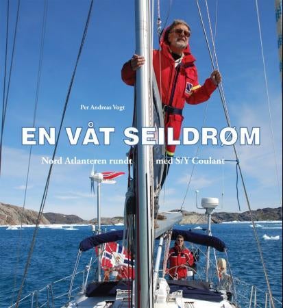 En våt seildrøm - Nord-Atlanteren rundt med S/Y Coulant