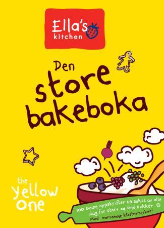 Den store bakeboka - 100 sunne bakeoppskrifter for store og små kokker