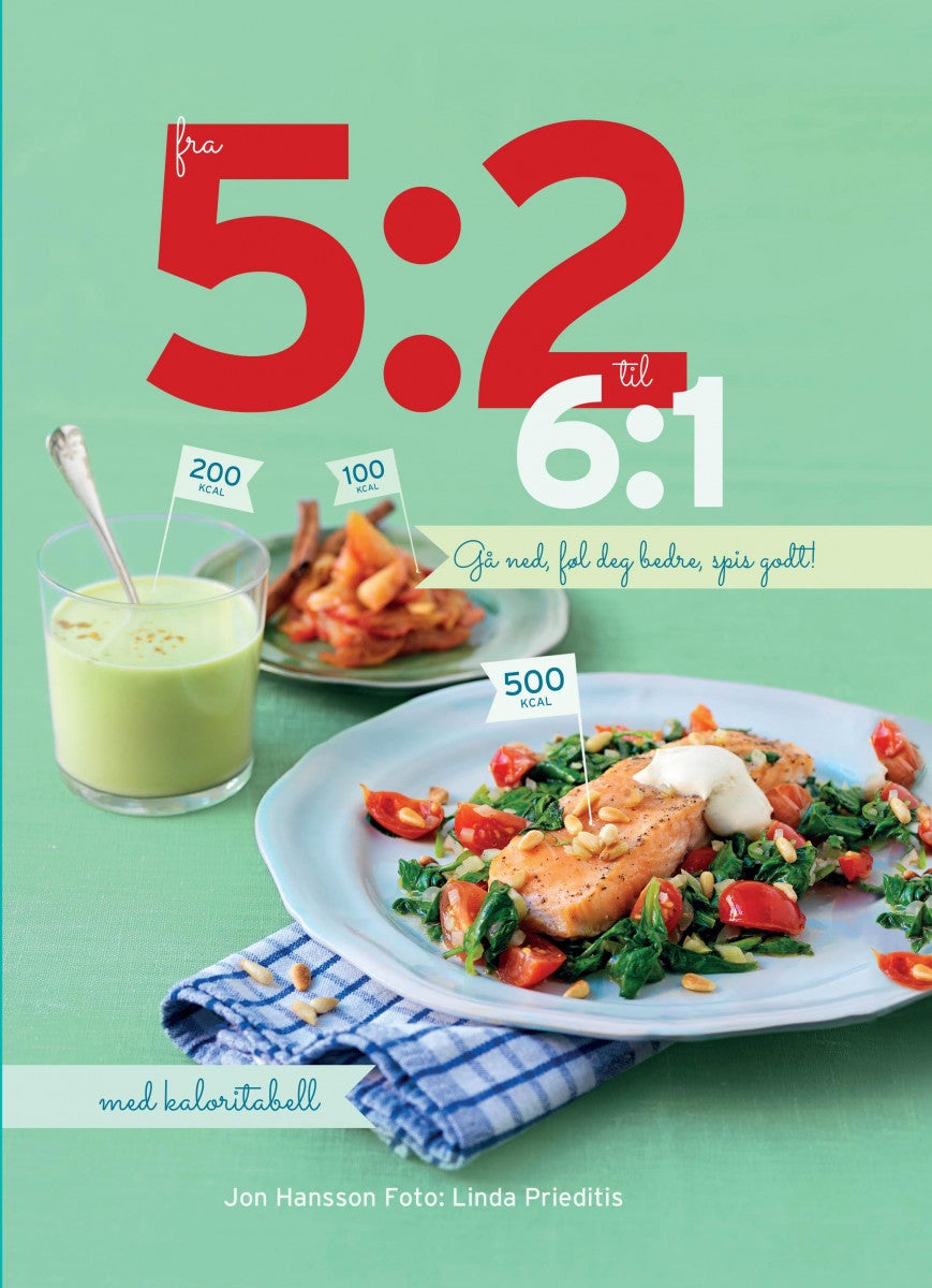 Fra 5:2 til 6:1 - gå ned, føl deg bedre, spis godt!