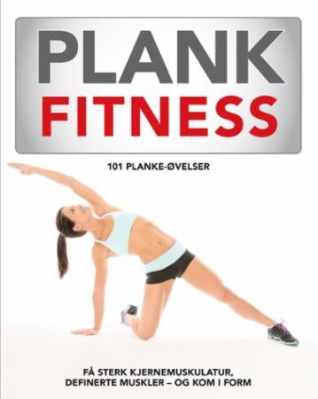 Plank fitness - få sterk kjernemuskulatur, definerte muskler - og kom i form