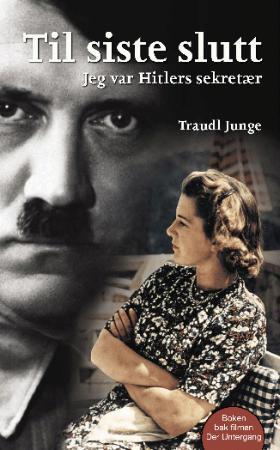 Til siste slutt - jeg var Hitlers sekretær