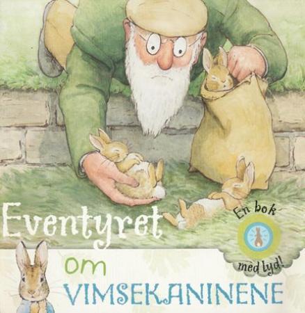 Eventyret om Vimsekaninene - en bok med lyd!