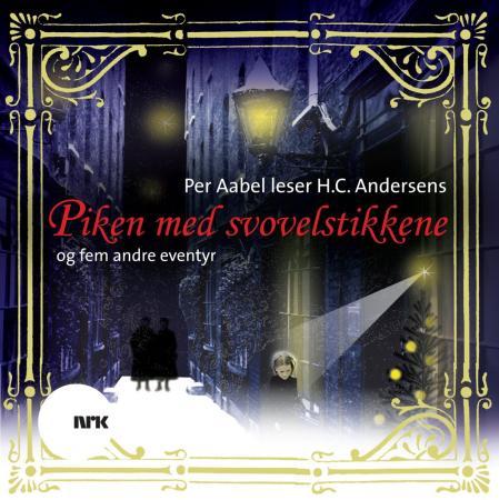 Piken med svovelstikkene - og fem andre eventyr