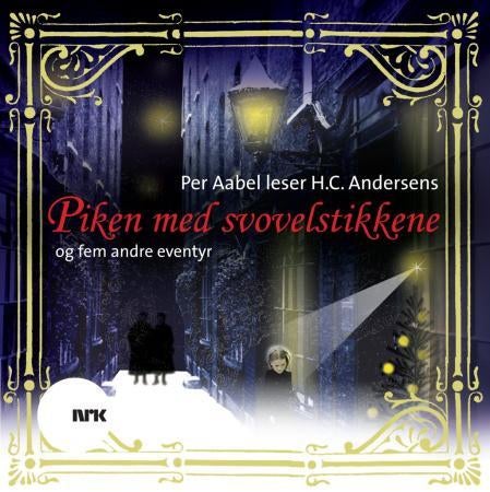 Piken med svovelstikkene - og fem andre eventyr