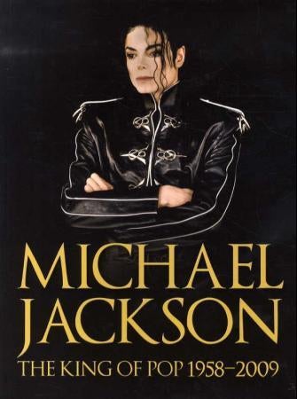 Michael Jackson - the king of pop 1958-2009