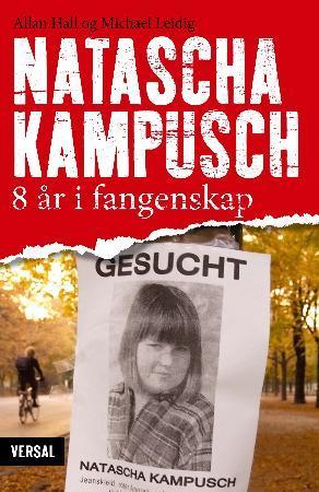 Natascha Kampusch - 8 år i fangenskap