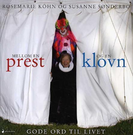 Mellom en prest og en klovn - gode ord til livet