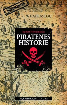Piratenes historie - fra antikken til i dag