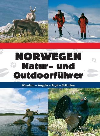 Norwegen - Natur- und Outdoorführer : wandern, angeln, jagd, skilaufen