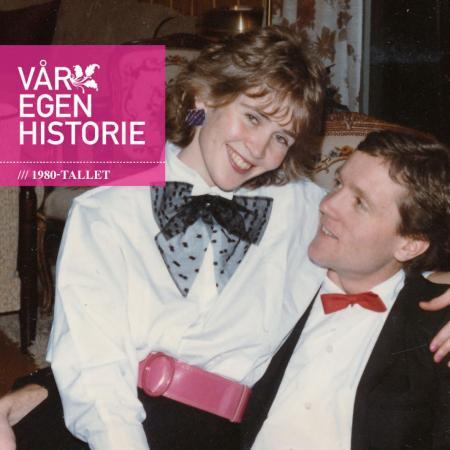 Vår egen historie - 1980-tallet