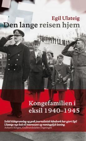 Den lange reisen hjem - kongefamilien under annen verdenskrig