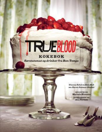 True blood - kokebok : sørstatsmat og drinker fra Bon Temps