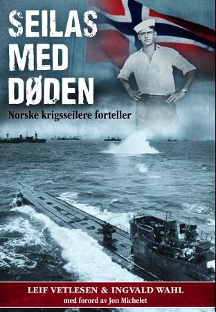 Seilas med døden - norske krigsseilere forteller