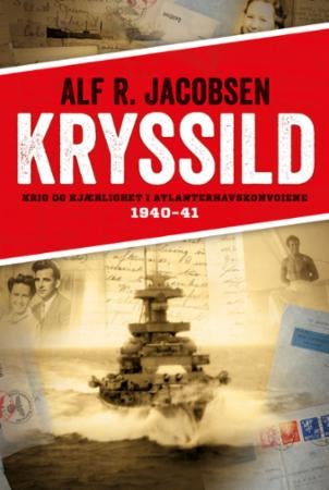 Kryssild - krig og kjærlighet i Atlanterhavskonvoiene 1940-41