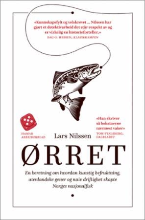 Ørret - en beretning om hvordan kunstig befruktning, utenlandske gener og naiv driftighet skapte Norges nasj
