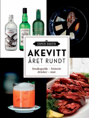 Akevitt året rundt - smaksguide, historie, drinker, mat