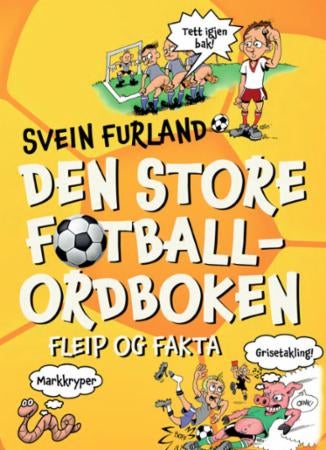 Den store fotballordboken - fleip & fakta