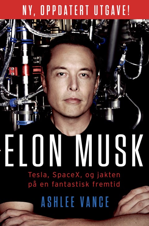 Elon Musk - Tesla, SpaceX og jakten på en fantastisk fremtid
