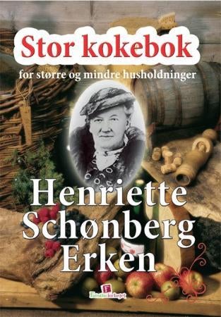Stor kokebok for større og mindre husholdninger - kokning, bakning, syltning, vinlegning, slaktning, hermetikk, sykekost, menyer, anretning