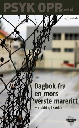 Dagbok fra en mors verste mareritt - mobbing i skolen