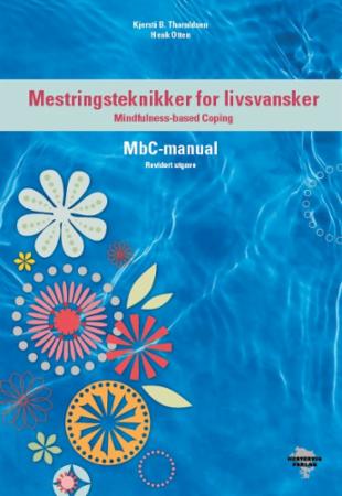 Mestringsteknikker for livsvansker - mindfulness-based Coping : MbC-manual