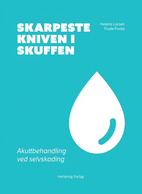 Skarpeste kniven i skuffen - akuttbehandling ved selvskading