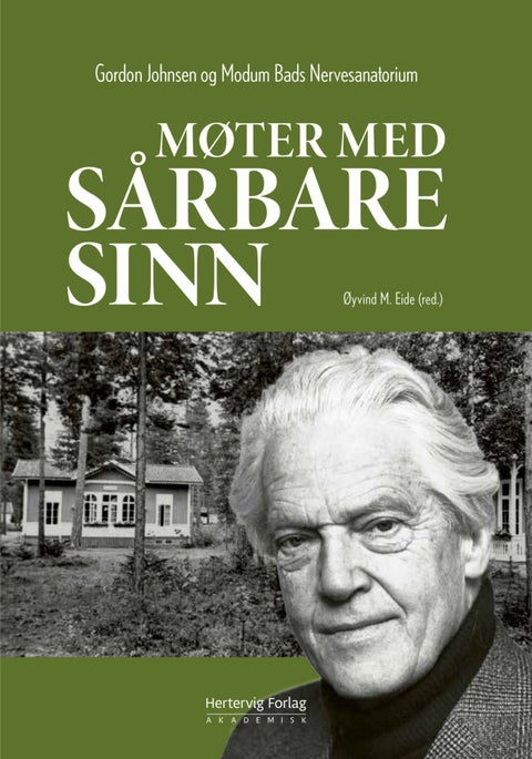 Møter med sårbare sinn - Gordon Johnsen og Modum Bads Nervesanatorium