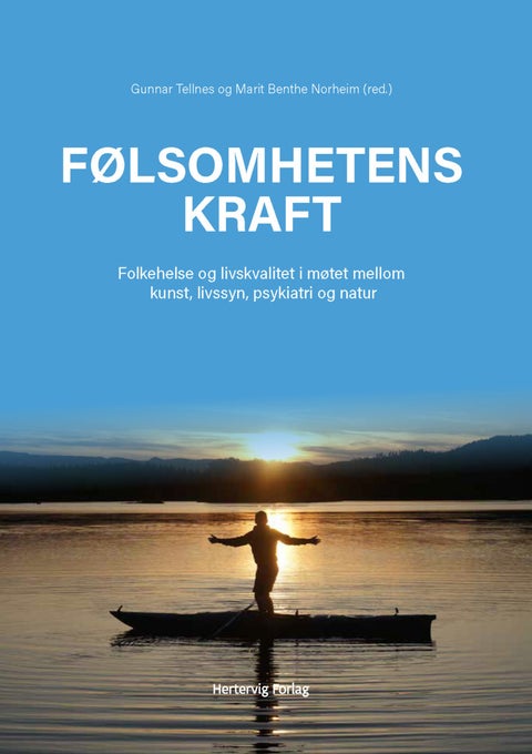 Følsomhetens kraft - folkehelse og livskvalitet i møtet mellom kunst, livssyn, psykiatri og natur