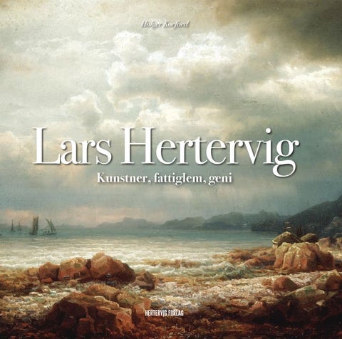 Lars Hertervig - kunstner, fattiglem, geni