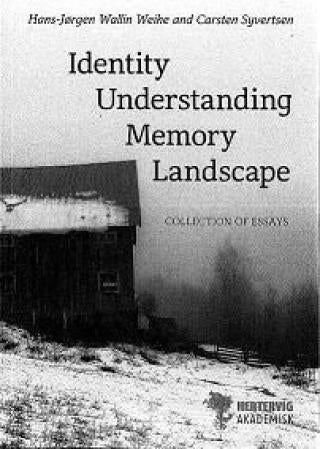 Identity, understanding, memory and landscape - collection of essays