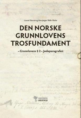 Den norske Grunnlovens trosfundament - Grunnloven §2 - jødeparagrafen