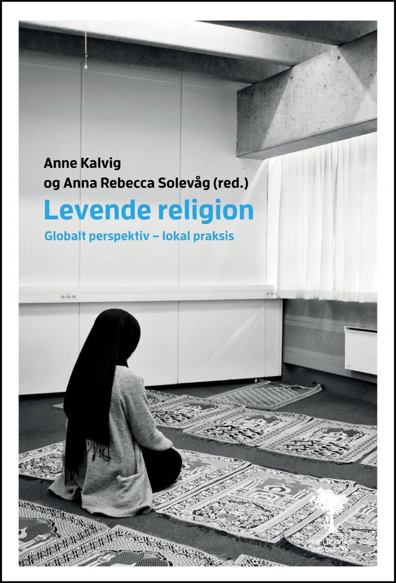 Levende religion - globalt perspektiv - lokal praksis