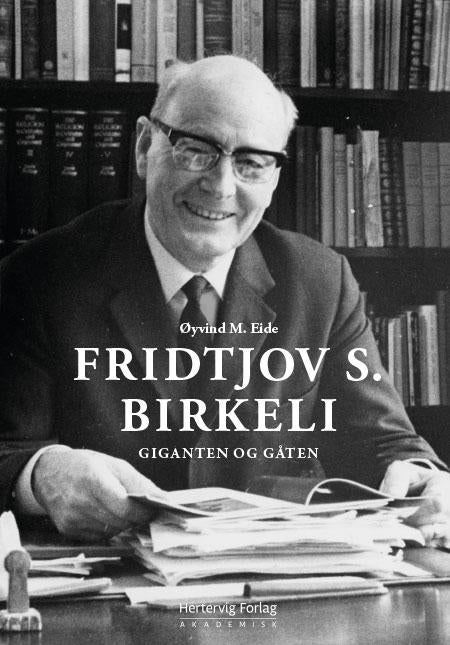 Fridtjov S. Birkeli - giganten og gåten