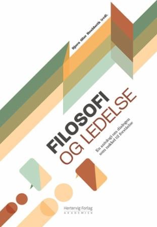 Filosofi og ledelse - en antologi om dialogen som nøkkel til forståelse