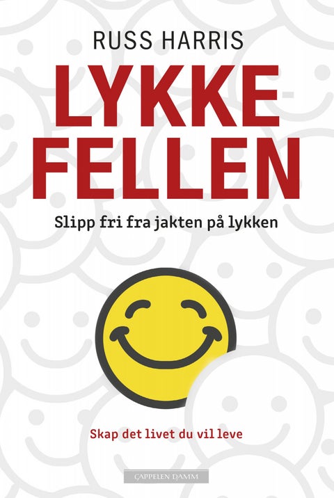 Lykkefellen - skap det livet du vil leve med ACT, mindfulness og engasjement