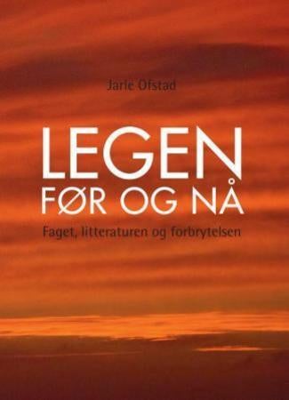 Legen før og nå - faget, litteraturen og forbrytelsen