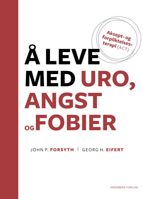 Å leve med uro, angst og fobier - aksept- og forpliktelsesterapi (ACT)