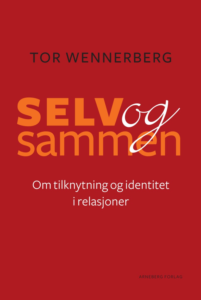Selv og sammen - om tilknytning og identitet i relasjoner