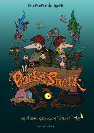 Bark & Snerk og Skumringsskogens hersker