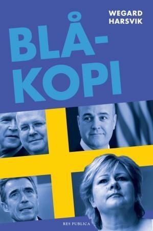Blåkopi - Høyres svenske strategi for et annerledes samfunn