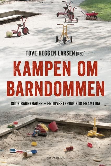 Kampen om barndommen - gode barnehager - en investering for framtida